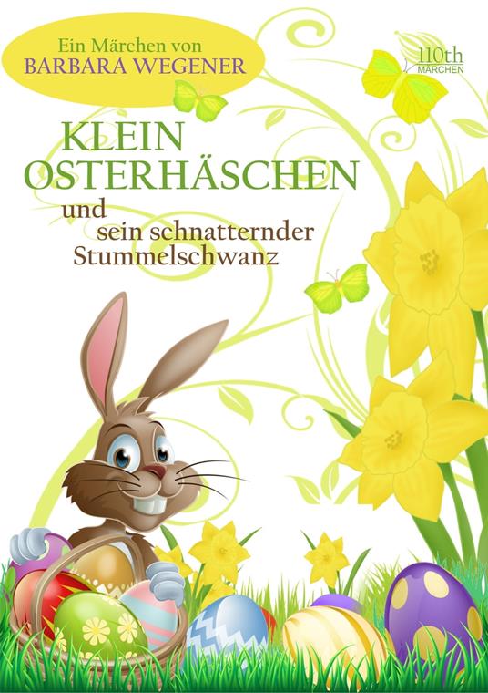 Klein Osterhäschen und sein schnatternder Stummelschwanz - Barbara Wegener - ebook