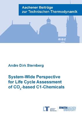 System-Wide Perspective for Life Cycle Assessment of CO -based C1-Chemicals - André Dirk Sternberg - cover