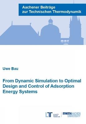 From Dynamic Simulation to Optimal Design and Control of Adsorption Energy Systems - Uwe Baur - cover
