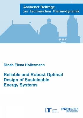 Reliable and Robust Optimal Design of Sustainable Energy Systems - Dinah Elena Hollermann - cover