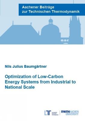 Optimization of Low-Carbon Energy Systems from Industrial to National Scale: Hardware development and applications to fuel cell materials - Nils Julius Baumgärtner - cover