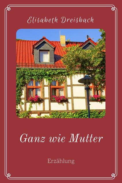 Ganz wie Mutter