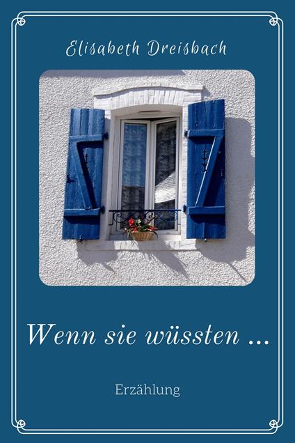 Wenn sie wüssten …