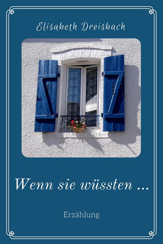 Wenn sie wüssten …