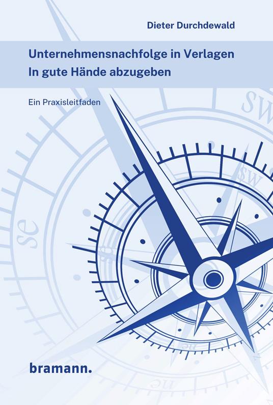 Unternehmensnachfolge in Verlagen - Dieter Durchdewald - ebook