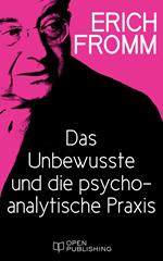 Das Unbewusste und die psychoanalytische Praxis