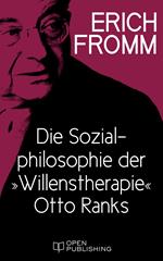 Die Sozialphilosophie der „Willenstherapie“ Otto Ranks