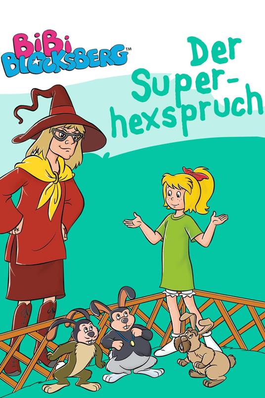 Bibi Blocksberg - Der Superhexspruch - Vincent Andreas,Ulli Herzog,Christa Wehlte,Jutta Langer - ebook