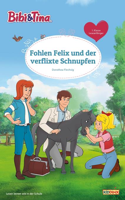 Bibi & Tina - Fohlen Felix und der verflixte Schnupfen - Dorothea Flechsig - ebook