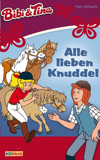 Bibi & Tina - Alle lieben Knuddel - Theo Schwartz - ebook