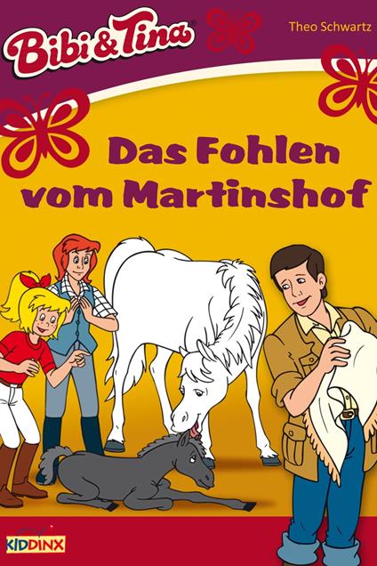 Bibi & Tina - Das Fohlen vom Martinshof - Theo Schwartz,Ulf Tiehm - ebook