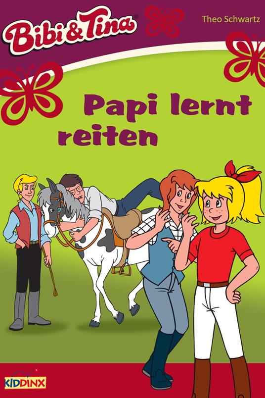 Bibi & Tina - Papi lernt reiten - Theo Schwartz,Ulf Tiehm - ebook