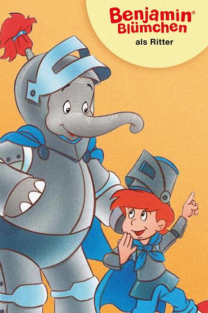 Benjamin Blümchen - als Ritter - Vincent Andreas,Elfie Donnelly - ebook