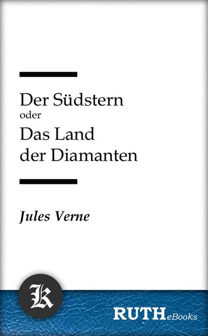 Der Südstern oder Das Land der Diamanten
