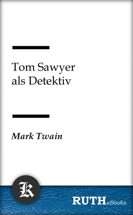 Tom Sawyer als Detektiv