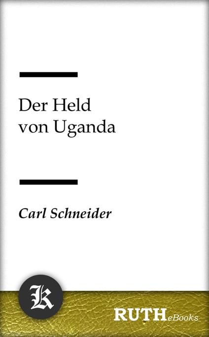 Der Held von Uganda