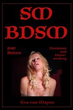 SM/BDSM - 840 Seiten Dominanz und Unterwerfung