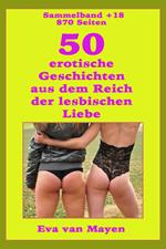 50 erotische Geschichten von den Spielarten der lesbischen Liebe