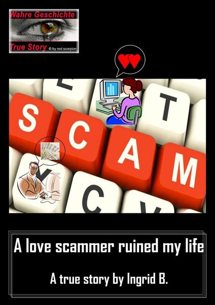 A love scammer ruined my life