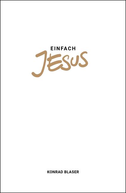 Einfach Jesus
