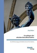 Grundlagen der okkulten Bewußtseinslehre. Die offenbarungsgeschichtliche Vernunft des Mythos