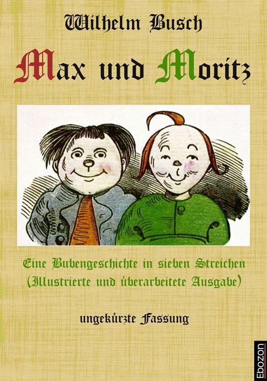 Max und Moritz: Eine Bubengeschichte in sieben Streichen - Wilhelm Busch - ebook