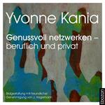 Genussvoll netzwerken – beruflich und privat