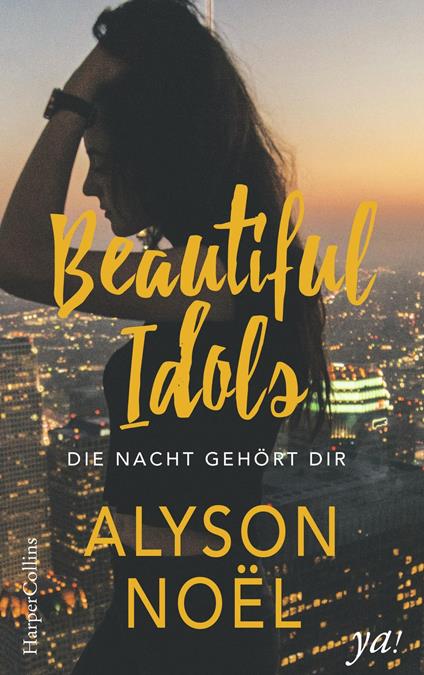 Beautiful Idols - Die Nacht gehört dir - Alyson Noël,Ariane Böckler - ebook