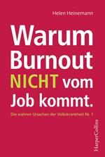 Warum Burnout nicht vom Job kommt