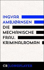 Die mechanische Frau. Kriminalroman