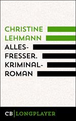 Allesfresser. Kriminalroman