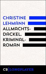 Allmachtsdackel. Kriminalroman