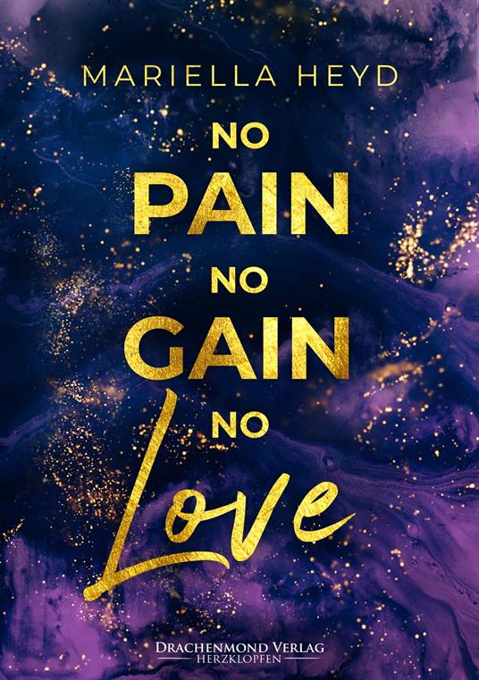 No Pain, No Gain - No Love - Mariella Heyd - ebook