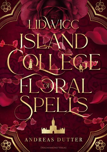Lidwicc Island College of Floral Spells - Andreas Dutter - ebook