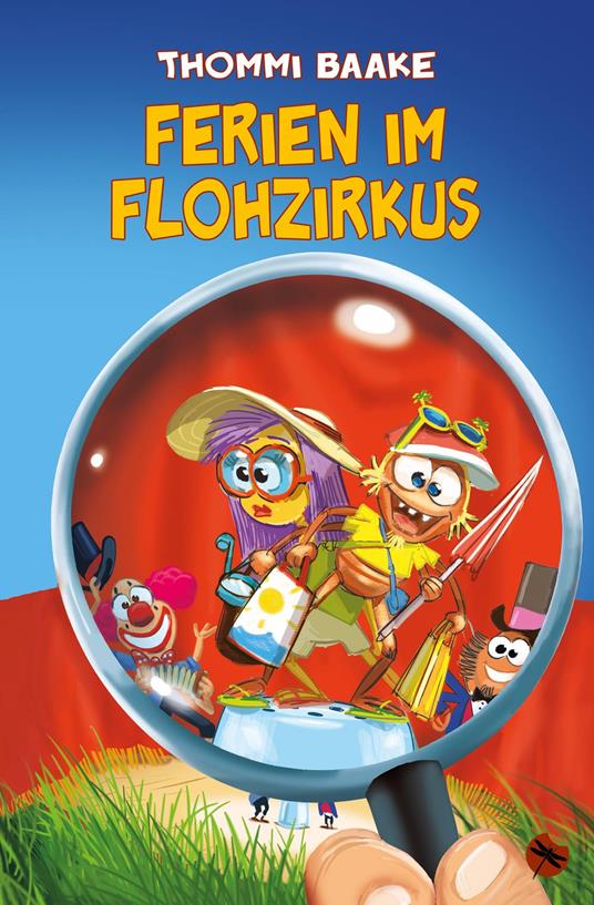 Ferien im Flohzirkus - Thommi Baake,Marion Alexa Müller,Nicole Altenhoff,Thomas Daug - ebook