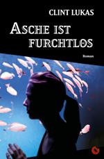 Asche ist furchtlos