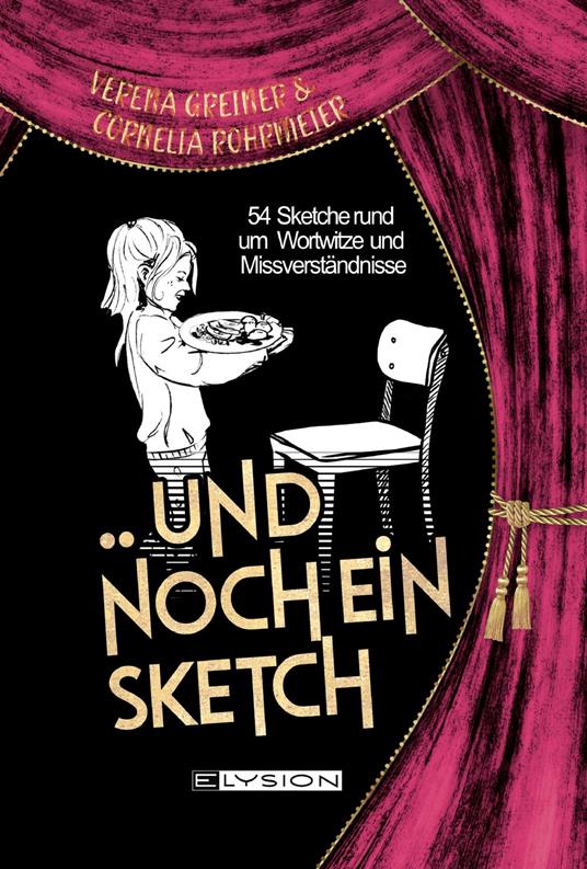 Und noch ein Sketch - Verena Greiner,Cornelia Rohrmeier,Jennifer Schreiner,Ulrike Grabowski - ebook