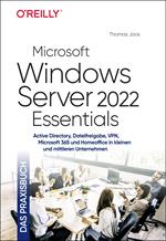 Microsoft Windows Server 2022 Essentials – Das Praxisbuch