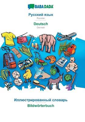 BABADADA, Russian (in cyrillic script) - Deutsch, visual dictionary (in cyrillic script) - Bildwörterbuch: Russian (in cyrillic script) - German, visual dictionary - Babadada Gmbh - cover