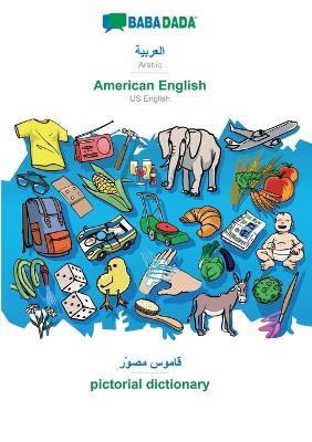 BABADADA, Arabic (in arabic script) - American English, visual dictionary (in arabic script) - pictorial dictionary: Arabic (in arabic script) - US English, visual dictionary - Babadada Gmbh - cover
