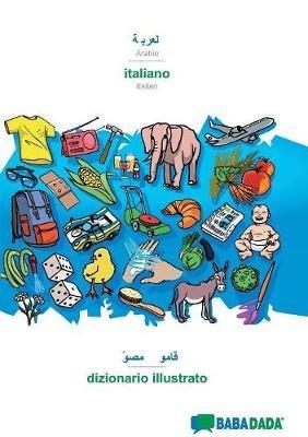 BABADADA, Arabic (in arabic script) - italiano, visual dictionary (in arabic script) - dizionario illustrato: Arabic (in arabic script) - Italian, visual dictionary - Babadada Gmbh - cover
