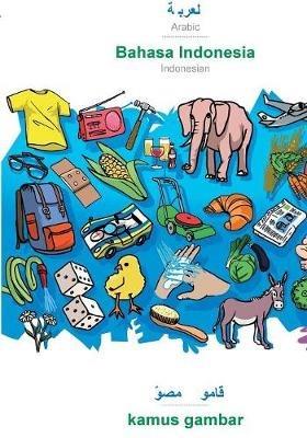 BABADADA, Arabic (in arabic script) - Bahasa Indonesia, visual dictionary (in arabic script) - kamus gambar: Arabic (in arabic script) - Indonesian, visual dictionary - Babadada Gmbh - cover