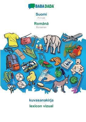 BABADADA, Suomi - Româna, kuvasanakirja - lexicon vizual: Finnish - Romanian, visual dictionary - Babadada Gmbh - cover