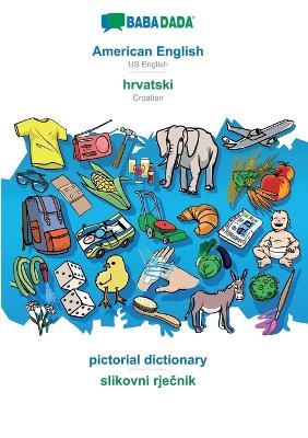 BABADADA, American English - hrvatski, pictorial dictionary - slikovni rjecnik: US English - Croatian, visual dictionary - Babadada Gmbh - cover