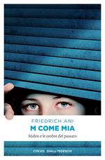 M come Mia. Süden e le ombre del passato