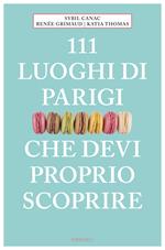 111 luoghi di Parigi che devi proprio scoprire