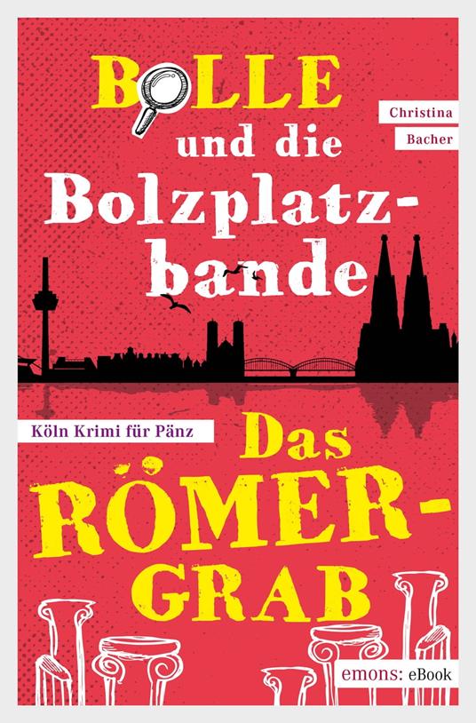 Bolle und die Bolzplatzbande: Das Römergrab - Christina Bacher - ebook