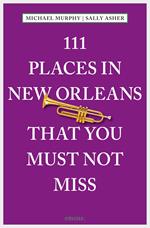 111 Places in New Orleans that you must not miss