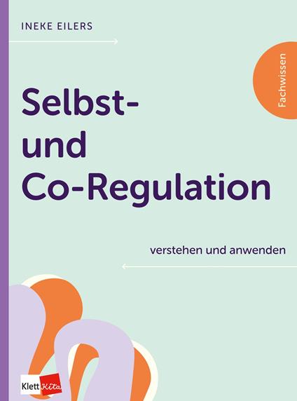 Selbst- und Co-Regulation verstehen und anwenden