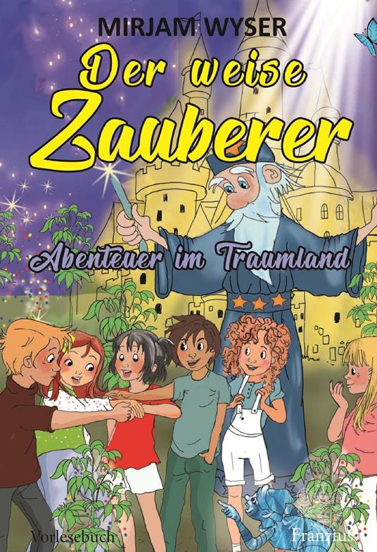 Der weise Zauberer - Mirjam Wyser - ebook